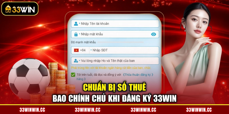 Chuẩn bị số thuê bao chính chủ khi đăng ký 33WIN